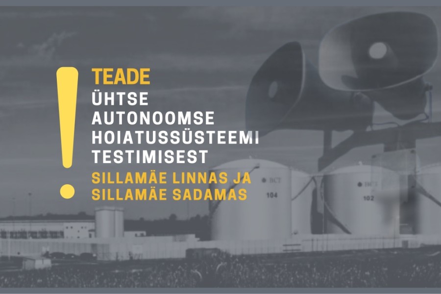 Teade hoiatussüsteemi testimisest Sillamäe linnas ja Sillamäe sadamas 05.10.2026 kl 12.00