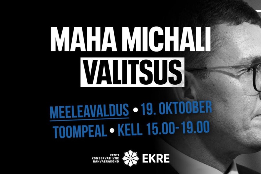 EKRE: tule esmaspäeval Toompeale ja toeta Michali tagandamist!