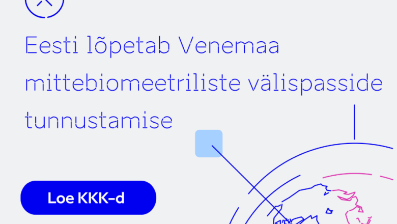 Korduma kippuvad küsimused seoses Venemaa mittebiomeetriliste passide mittetunnustamisega
