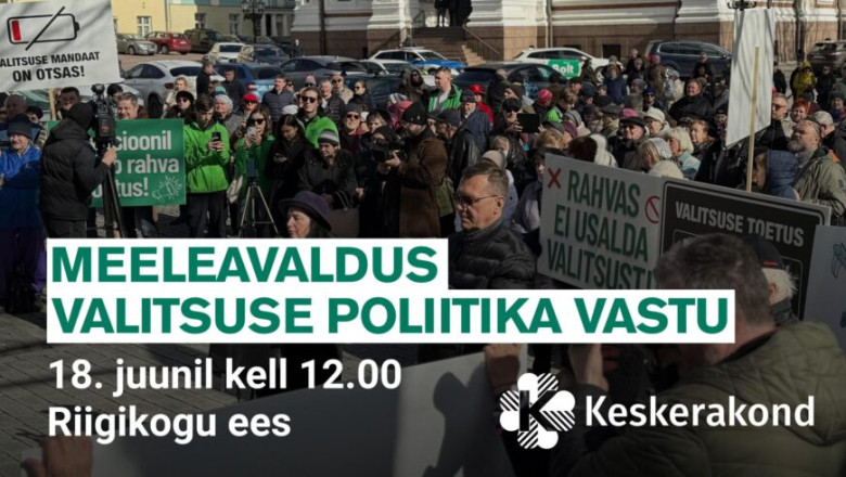 Keskerakond korraldab meeleavalduse valitsuse poliitika vastu