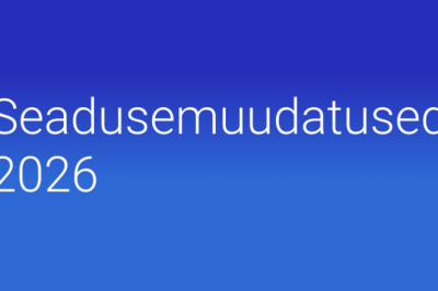 2026. aastal jõustuvad seadusemuudatused